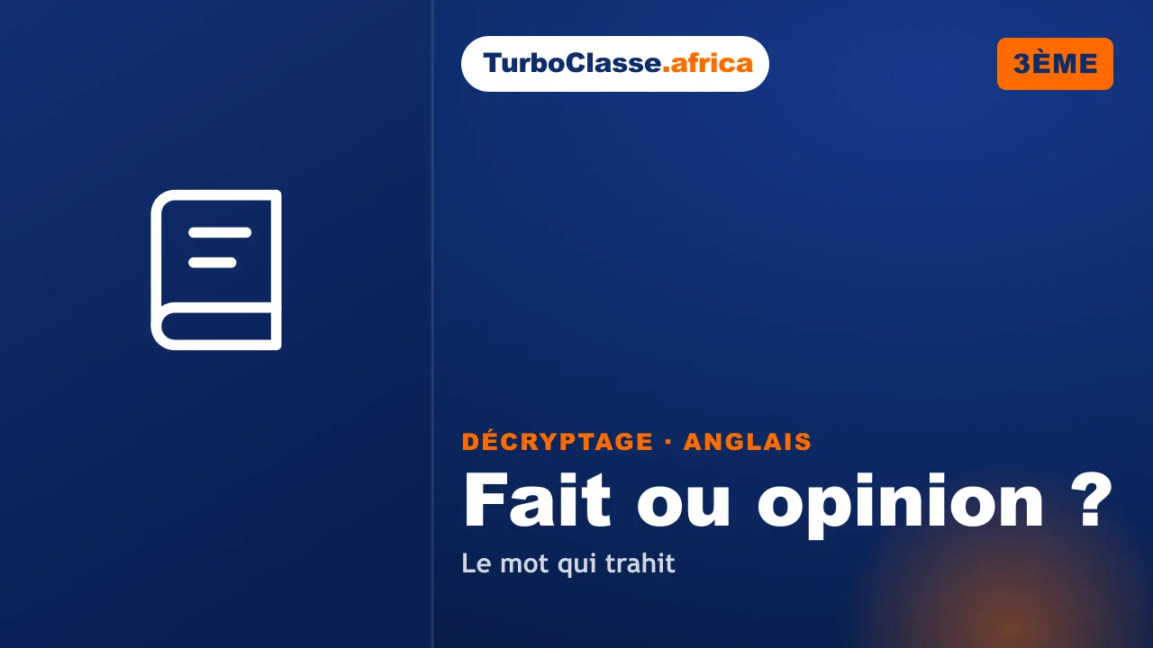 3ème (BEPC) — Anglais : fait ou opinion, le mot qui trahit. Décryptage Thoth, fond bleu nuit.