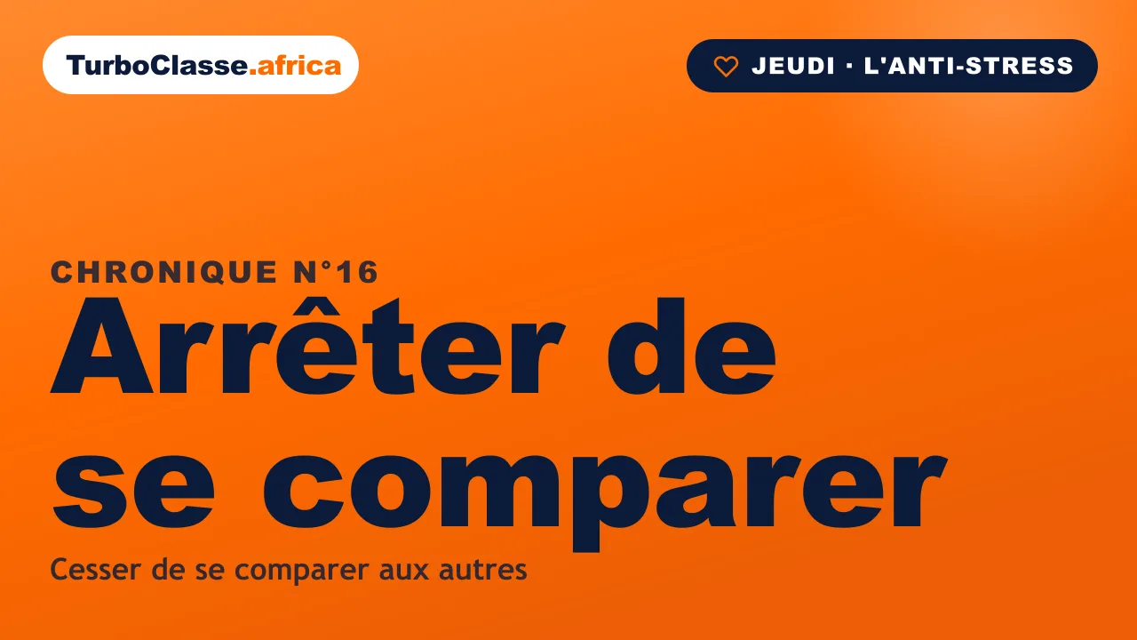 Chronique THOTH « Arrêter de se comparer » — se mesurer à soi-même d'hier plutôt qu'aux autres, sur fond orange TurboClasse.