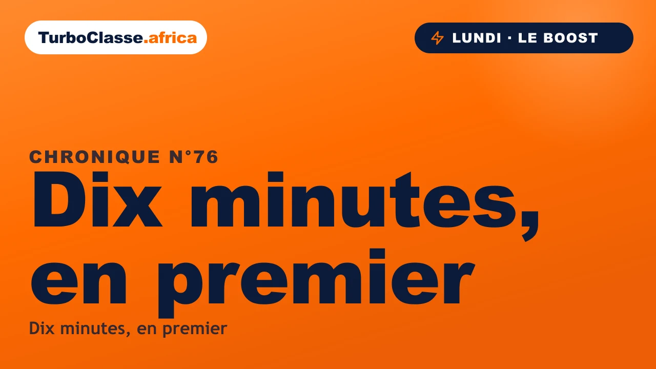 Chronique THOTH « Dix minutes, en premier » — mettre en premier la matière qu'on fuit, sur fond orange TurboClasse.