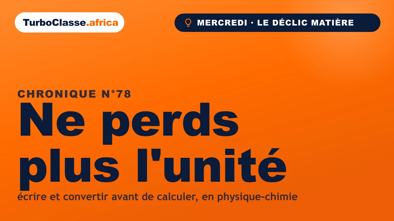 Chronique THOTH « Ne perds plus l'unité » — écrire et convertir les unités en physique-chimie, sur fond orange TurboClasse.