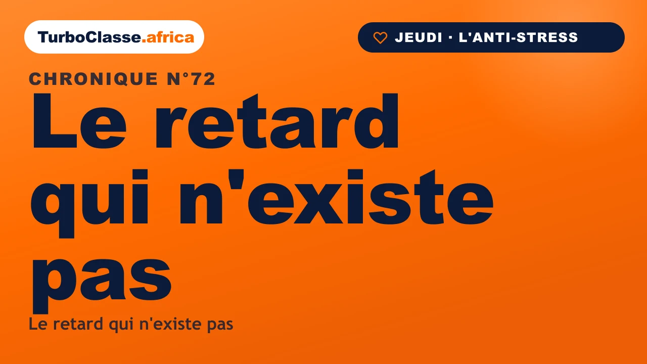 Chronique THOTH « Le retard qui n'existe pas » — le retard qu'on s'invente en début d'année, sur fond orange TurboClasse.